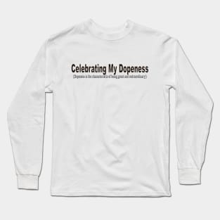 Celebrating My Dopeness Long Sleeve T-Shirt